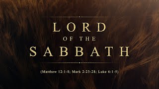 Lord of the Sabbath (Matthew 12:1-8; Mark 2:23-28; Luke 6:1-5) - 119 Ministries