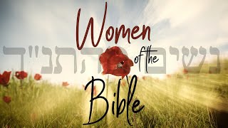 Women of the Bible - Part 1: Shiphrah and Puah