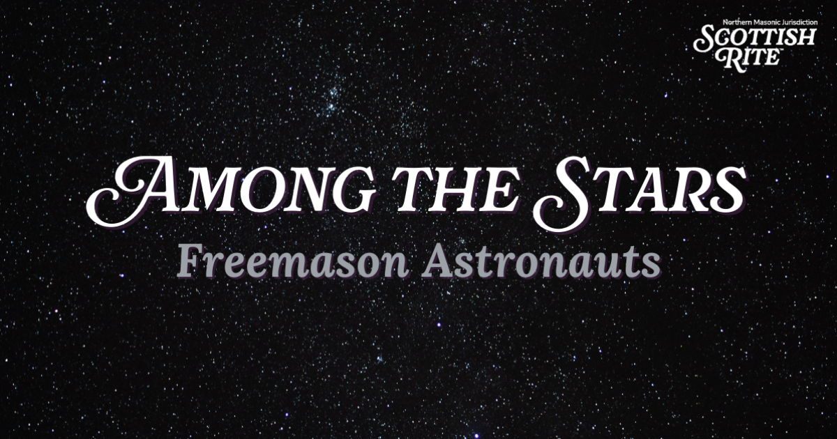 Scottish Rite, NMJ | Among the Stars: Freemason Astronauts | Scottish…