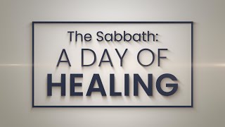 The Sabbath: A Day of Healing - 119 Ministries