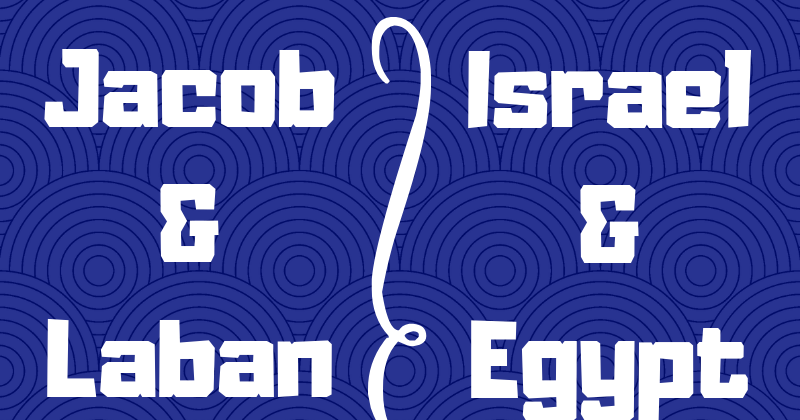 Soil from Stone: Thematic Connections: Jacob and Laban vs Israel and Egypt