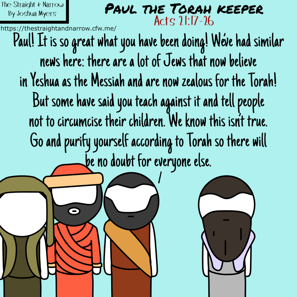 The Straight + Narrow - Paul the Torah Keeper - Acts 21:17-26