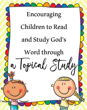 Encouraging Children to Read and Study God's Word Through a Topical Study