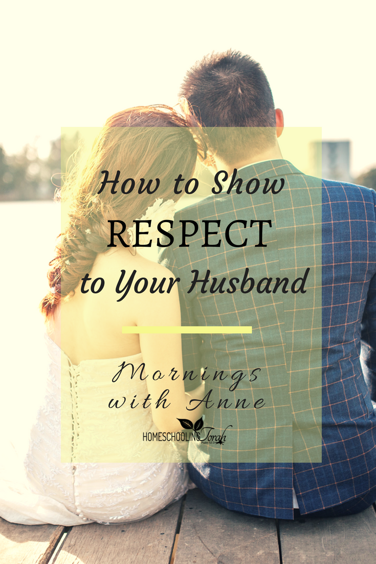 How to Show Respect to Your Husband | Homeschooling Torah