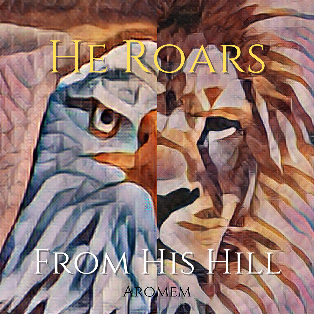 "He Roars From His Hill"  NEW SONG RELEASE!