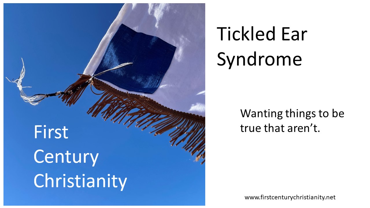 Tickled Ear Syndrome - First Century Christianity