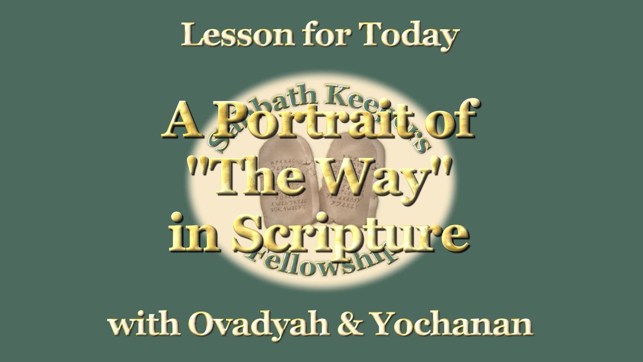 Sabbath Prayer & Study 05/18/2024 – A Portrait of The Way in Scripture – Sabbath Keepers Fellowship - YouTube