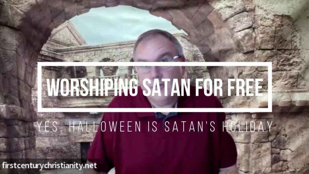 Worshiping Satan for Free! - First Century Christianity