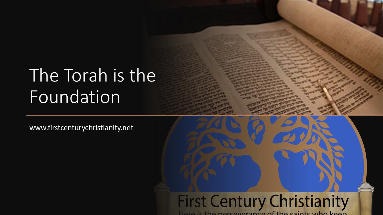 The Torah is the Foundation - First Century Christianity