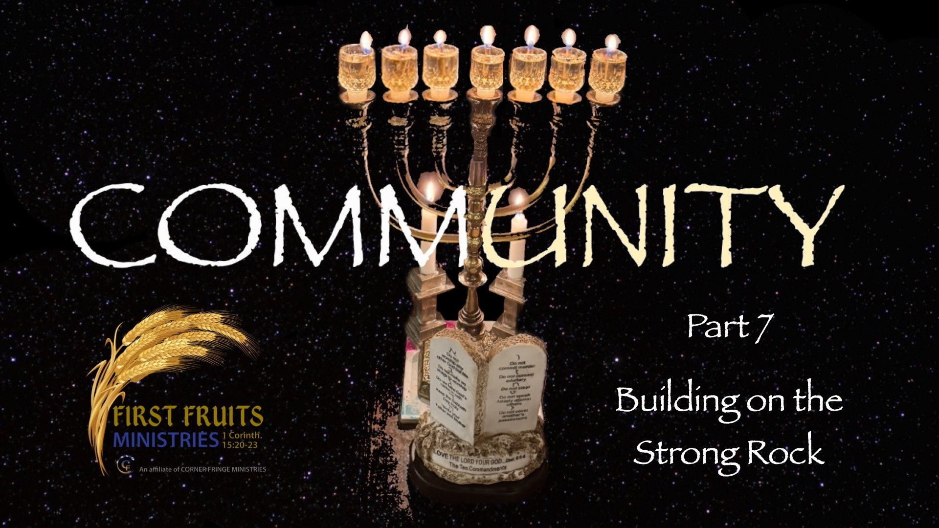 Community, Part 7: Building on the Strong Rock | First Fruits Ministries