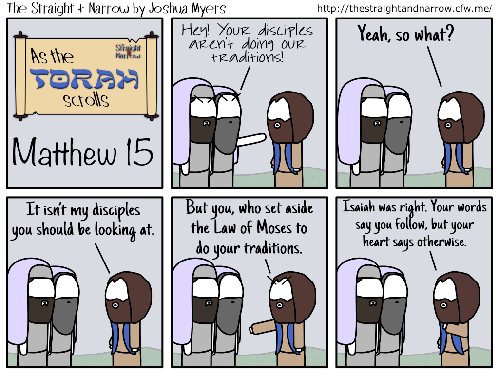 The Straight + Narrow - As The Torah Scrolls: Matthew 15