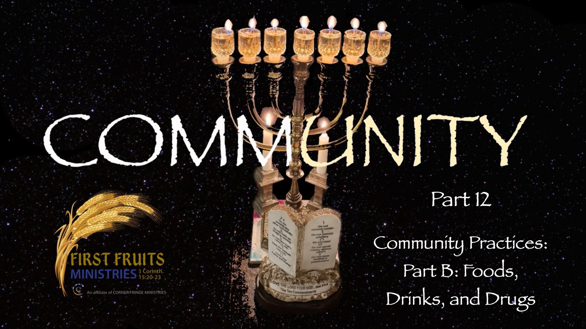Community, Part 12: Community Practices, Part B: Foods, Drinks & Drugs | First Fruits Ministries