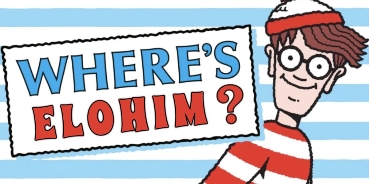 Where’s Elohim?