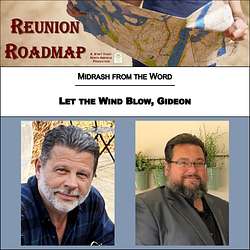 Reunion Roadmap Midrash: Let the Wind Blow Gideon
