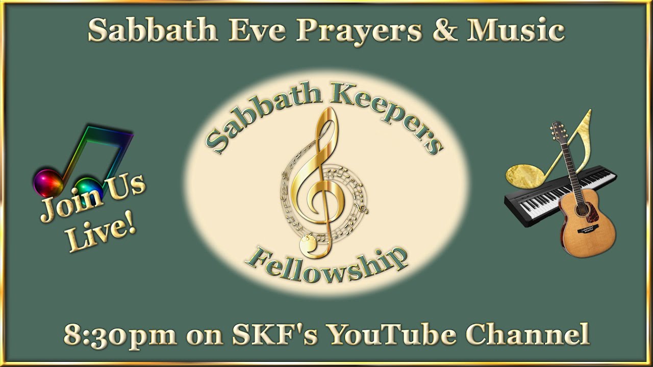Erev Shabbath with Sabbath Keepers Fellowship - 06/20/2025 - Live at 8:30pm Central Time - YouTube