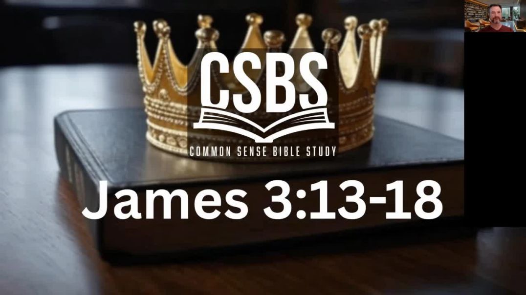 James 3:13-18 - Who among you is wise and understanding?