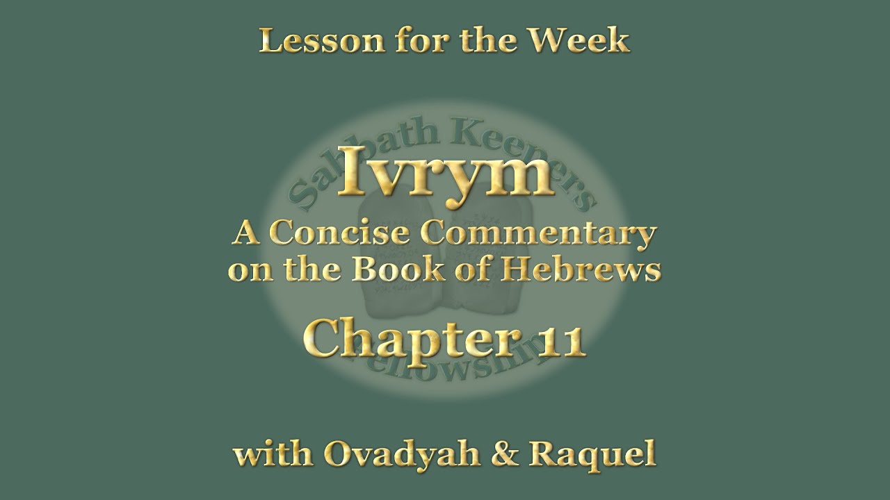 Sabbath Prayer & Study 09/13/2025 at 3:30pm Central – Chapter 11 - Ivrym (A Concise Commentary) - YouTube