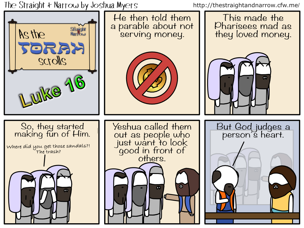 The Straight + Narrow - As The Torah Scrolls: Luke 16