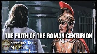 THE FAITH OF THE ROMAN CENTURION