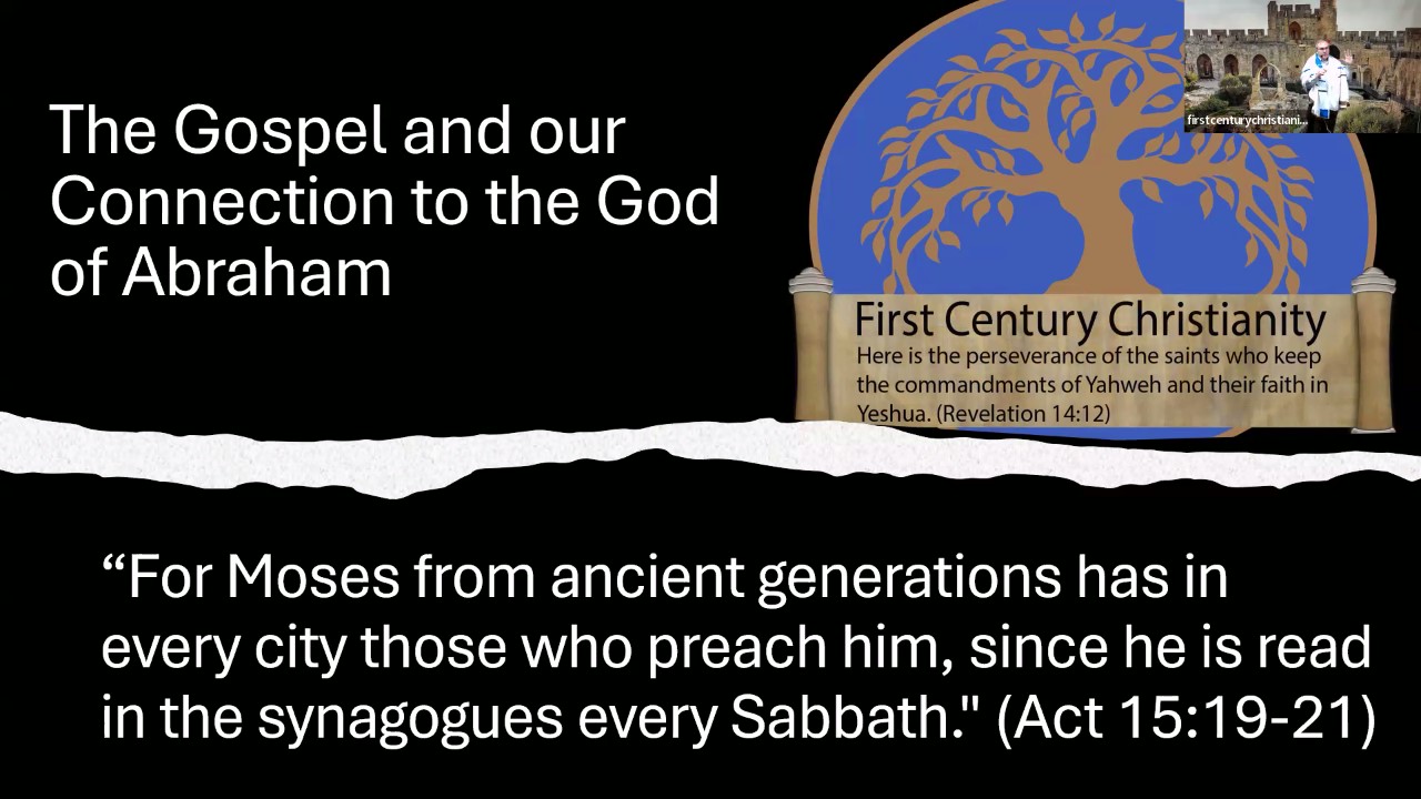 The Gospel and Our Connection to the God of Abraham - First Century Christianity