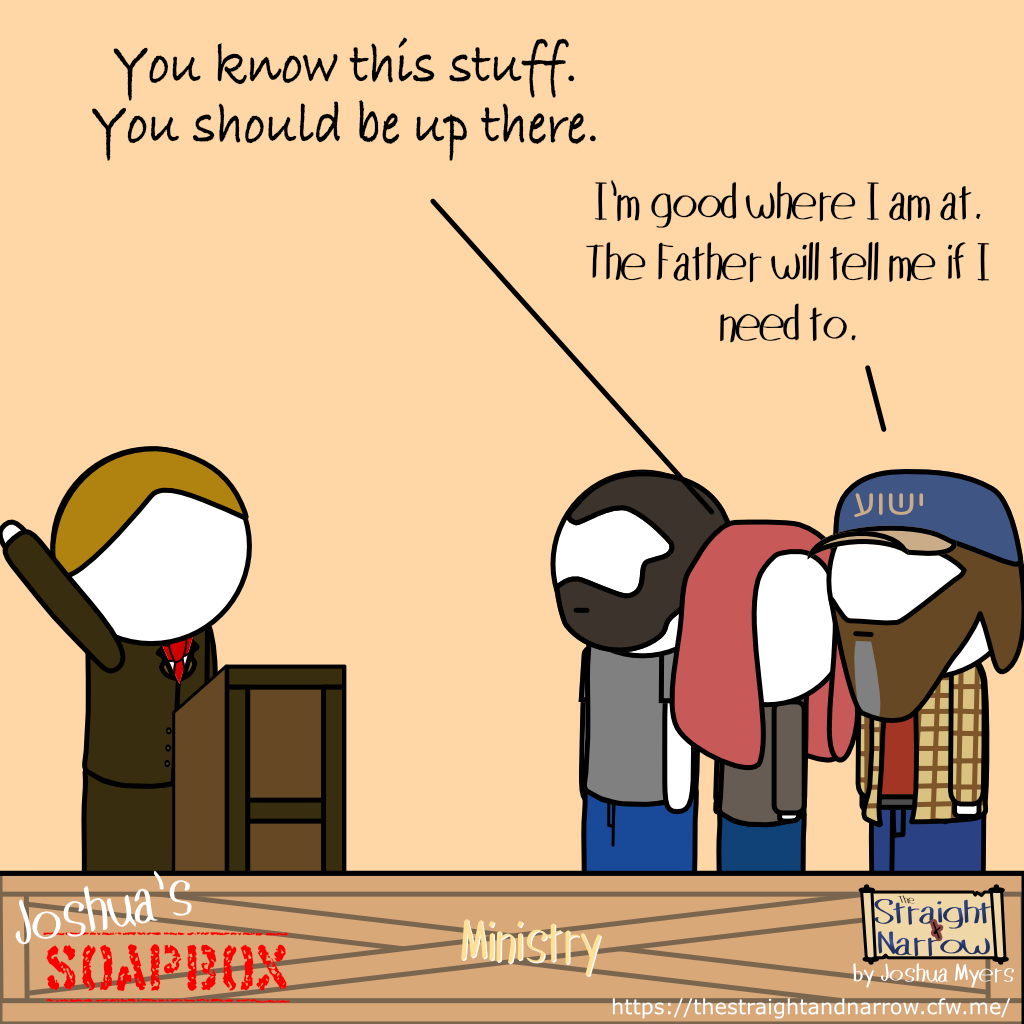 The Straight + Narrow - Joshua's Soapbox: Ministry