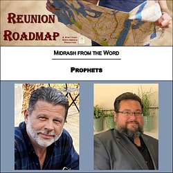 Reunion Roadmap Midrash: Prophets